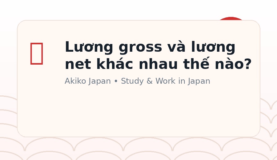 Lương gross và lương net tại Nhật